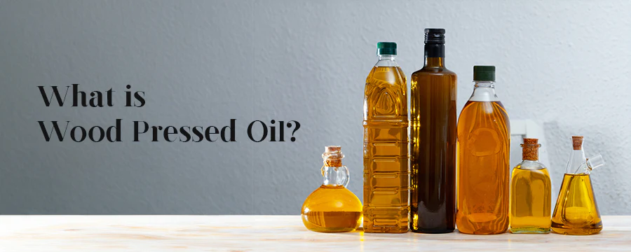 Why Wood‑Pressed Oils Are Healthier and More Sustainable